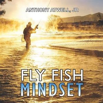 Fly Fish Mindset Fly Fish Mindset