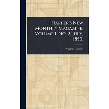 Harper's New Monthly Magazine, Volume 1, No. 2, July, 1850.