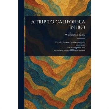 A Trip to California in 1853