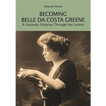 Becoming Belle Da Costa Greene
