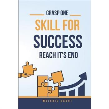 Grasp One Skill for Success and Reach Its End