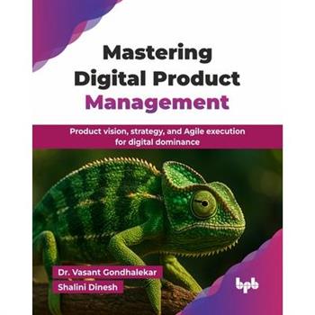 Mastering Digital Product Management