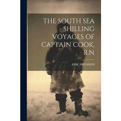 The South Sea Shilling Voyages of Captain Cook, R.N