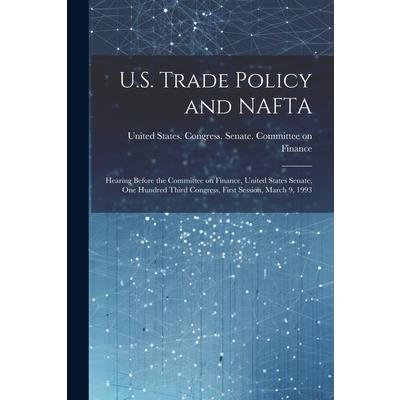 U.S. Trade Policy and NAFTA