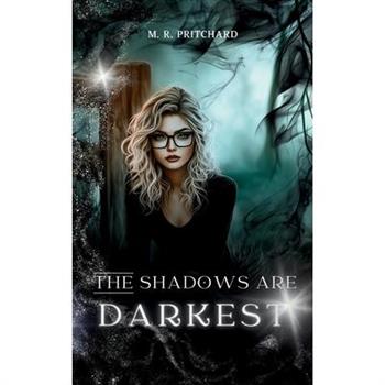 The Shadows are Darkest