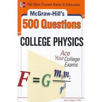 McGraw-Hill's 500 College Physics Questions to Know by Test Day