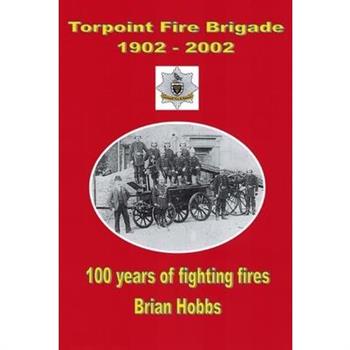 Torpoint Fire Brigade 1902 - 2002