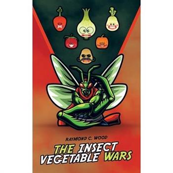 The Insect Vegetable Wars