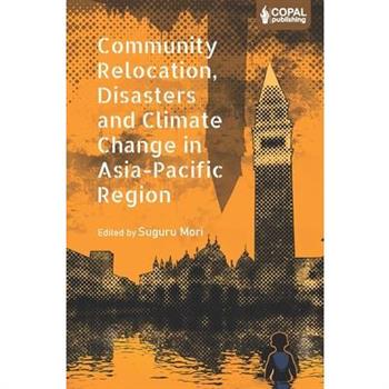 Community Relocation, Disasters and Climate Change in Asia-Pacific Region