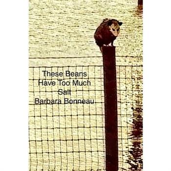 These Beans Have Too Much Salt