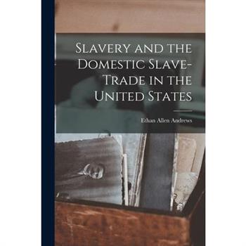 Slavery and the Domestic Slave-Trade in the United States