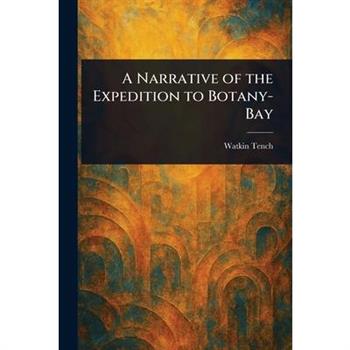 A Narrative of the Expedition to Botany-Bay