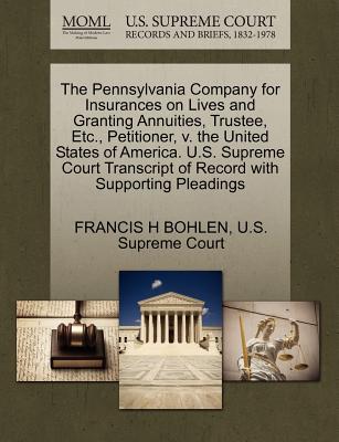 The Pennsylvania Company for Insurances on Lives and Granting Annuities, Trustee, Etc., Petitioner, V. the United States of America. U.S. Supreme Court Transcript of Record with Supporting Pleadings