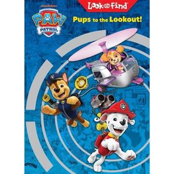 Nickelodeon Paw Patrol: Pups to the Lookout! Look and Find