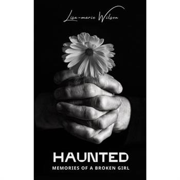 Haunted Memories of a Broken Girl