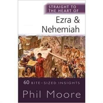 Straight to the Heart of Ezra and Nehemiah