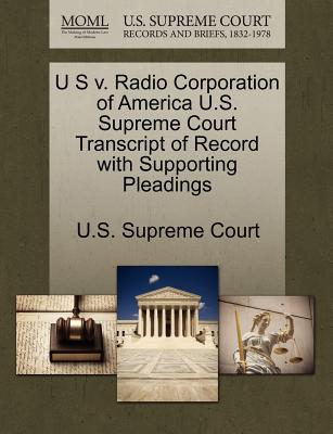 U S V. Radio Corporation of America U.S. Supreme Court Transcript of Record with Supporting Pleadings