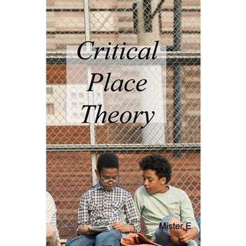 Critical Place Theory