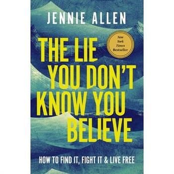 The Lie You Don't Know You Believe