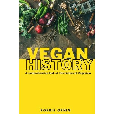 Vegan History, A comprehensive look at this history of Veganism