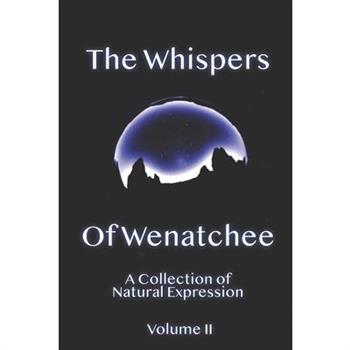 Whispers Of Wenatchee Volume 2
