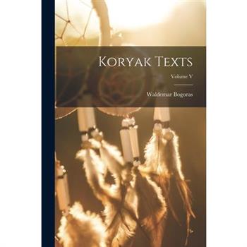 Koryak Texts; Volume V