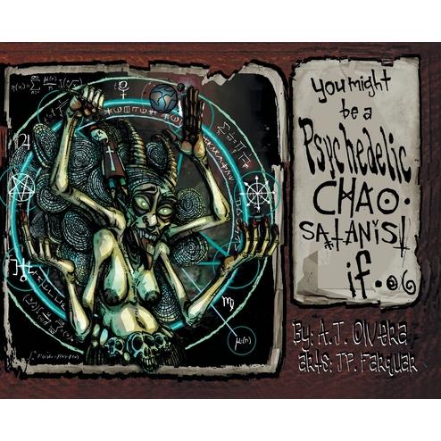 You Might Be A Psychedelic Chaosatanist If...