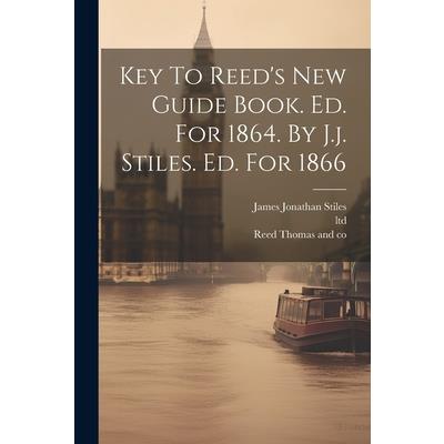 Key To Reed’s New Guide Book. Ed. For 1864. By J.j. Stiles. Ed. For 1866