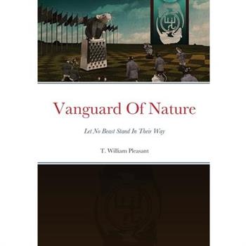 Vanguard Of Nature Book One of the Series Nature Against Humanity