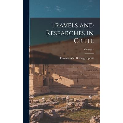 Travels and Researches in Crete; Volume 1