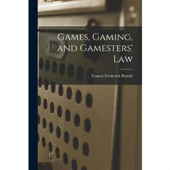 Games, Gaming, and Gamesters' Law