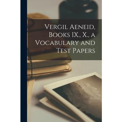 Vergil Aeneid, Books IX., X., a Vocabulary and Test Papers