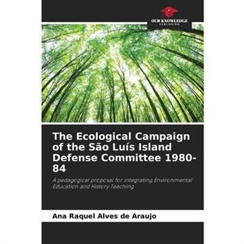 The Ecological Campaign of the S瓊o Lu穩s Island Defense Committee 1980-84