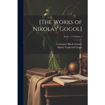 [The Works of Nikolay Gogol]; Volume 1; Series 1