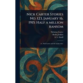 Nick Carter Stories No. 123, January 16, 1915