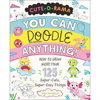Cute-O-Rama: You Can Doodle Anything!