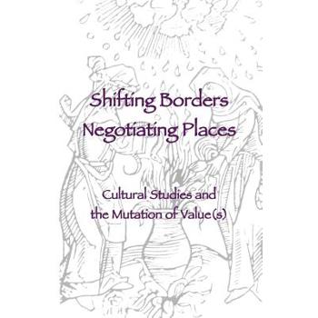 Shifting Borders, Negotiating Places