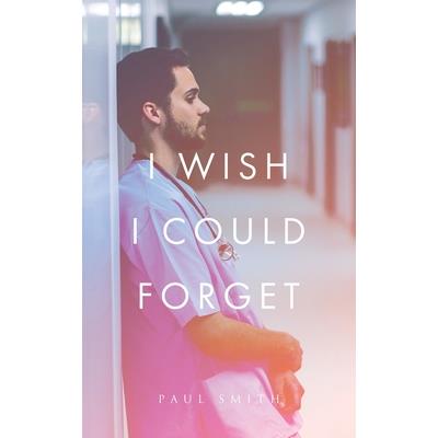 I Wish I Could Forget