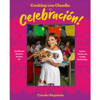 Cooking Con Claudia: Celebracion!