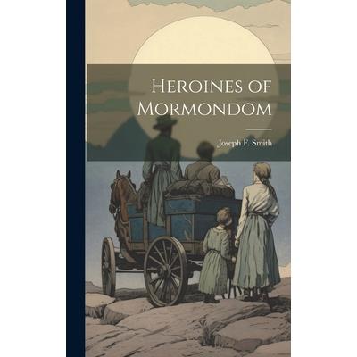 Heroines of Mormondom
