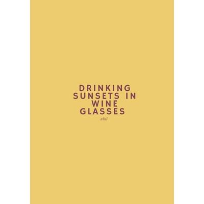 Drinking Sunsets In Wine Glasses