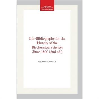 Bio-Bibliography for the History of the Biochemical Sciences Since 1800 (2nd Ed.)
