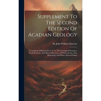 Supplement To The Second Edition Of Acadian Geology