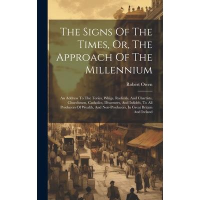 The Signs Of The Times, Or, The Approach Of The Millennium