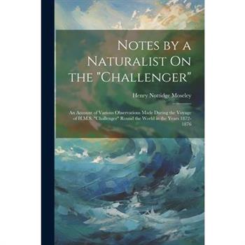 Notes by a Naturalist On the "Challenger"