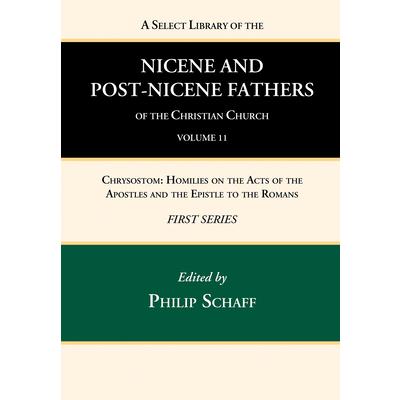 A Select Library of the Nicene and Post-Nicene Fathers of the Christian Church, First Series, Volume 11