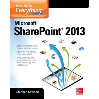 How to Do Everything Microsoft Sharepoint 2013