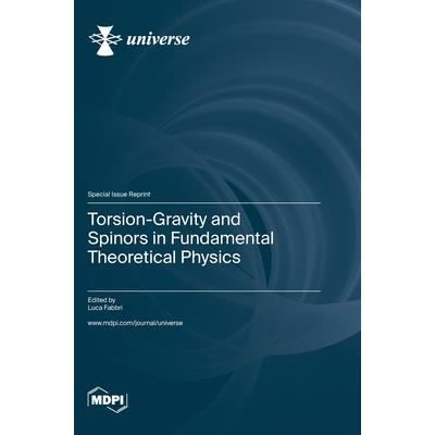 Torsion-Gravity and Spinors in Fundamental Theoretical Physics