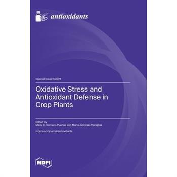 Oxidative Stress and Antioxidant Defense in Crop Plants
