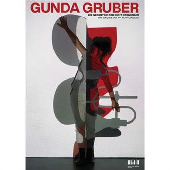 Gunda Gruber: The Geometry of Non-Order